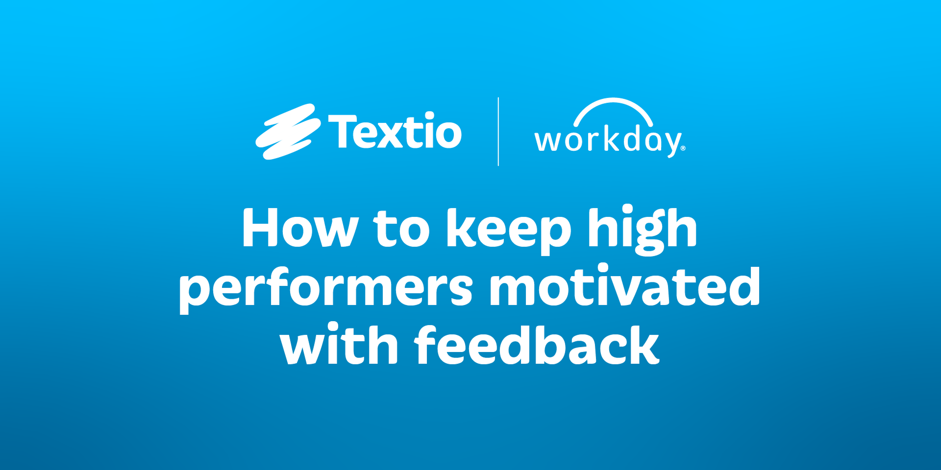 How to keep high performers motivated with feedback in Workday