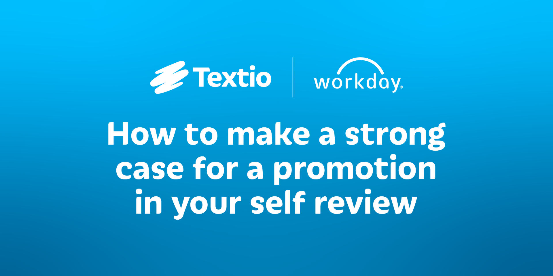 How to make a strong case for a promotion in your self review in Workday