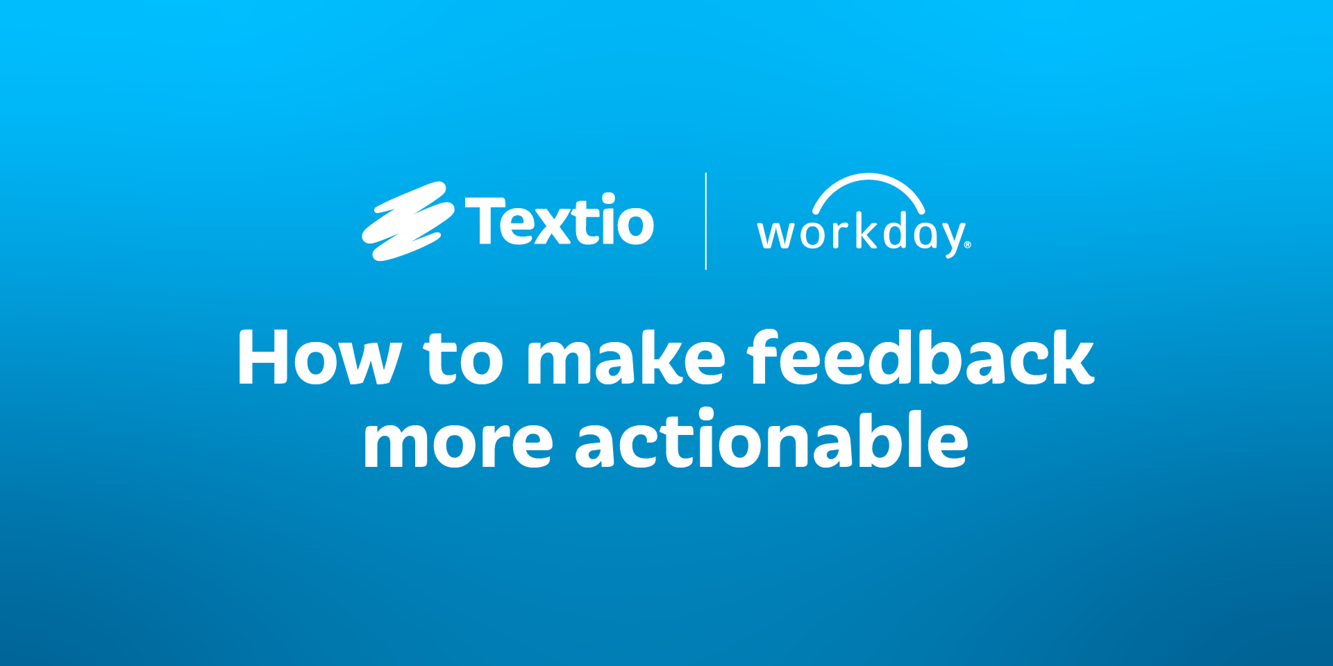 How to make feedback more actionable in Workday