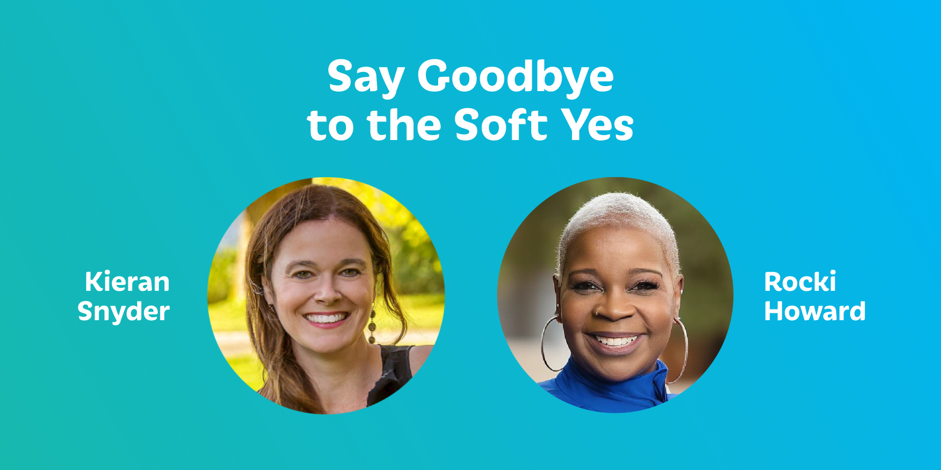 Say Goodbye to the Soft Yes